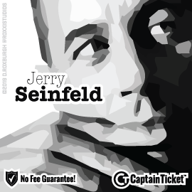 Buy Jerry Seinfeld tickets cheaper with no fees at Captain Ticket™ - The Original No Fee Ticket Site!
