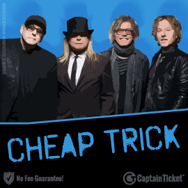 Buy Cheap Trick tickets cheaper with no fees at Captain Ticket™ - The Original No Fee Ticket Site!