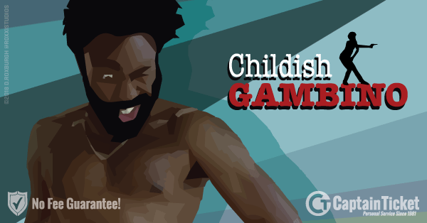 Buy Childish Gambino tickets cheaper with no fees at Captain Ticket™ - The Original No Fee Ticket Site!