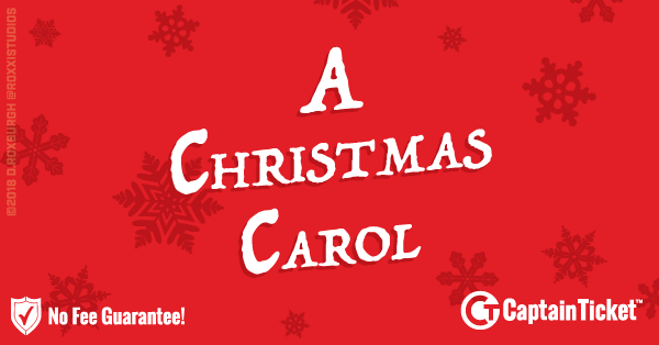 Buy A Christmas Carol tickets cheaper with no fees at Captain Ticket™ - The Original No Fee Ticket Site!