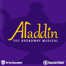 Buy Aladdin The Musical tickets cheaper with no fees at Captain Ticket™ - The Original No Fee Ticket Site!