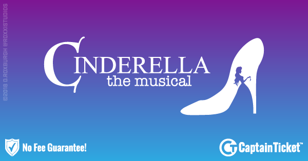 Buy Cinderella - The Musical tickets cheaper with no fees at Captain Ticket™ - The Original No Fee Ticket Site!