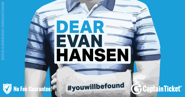 Buy Dear Evan Hansen tickets cheaper with no fees at Captain Ticket™ - The Original No Fee Ticket Site!